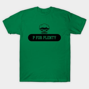 P for Plenty ll T-Shirt